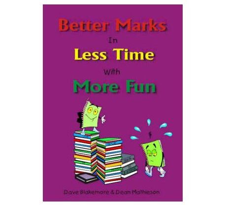 Better Marks In Less Time With More Fun - Dave Blakemore, Dean Mathieson