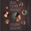 The Bird Room — Chris Killen secondhand book