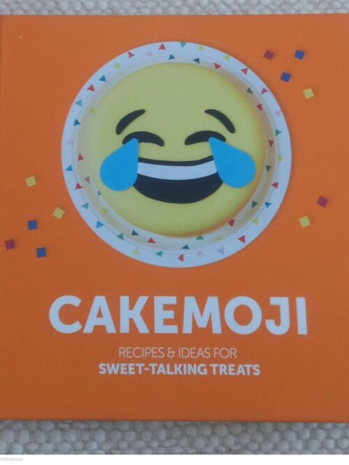 Cakemoji: Recipes & Ideas For Sweet-Talking Treats -- Jenni Powell