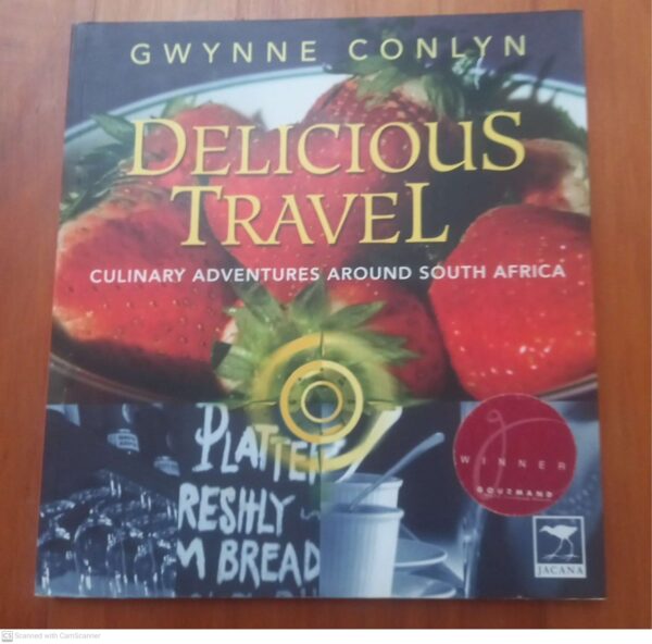 Delicious Travel: Culinary Adventures Around South Africa – Gwynne Conlyn secondhand book