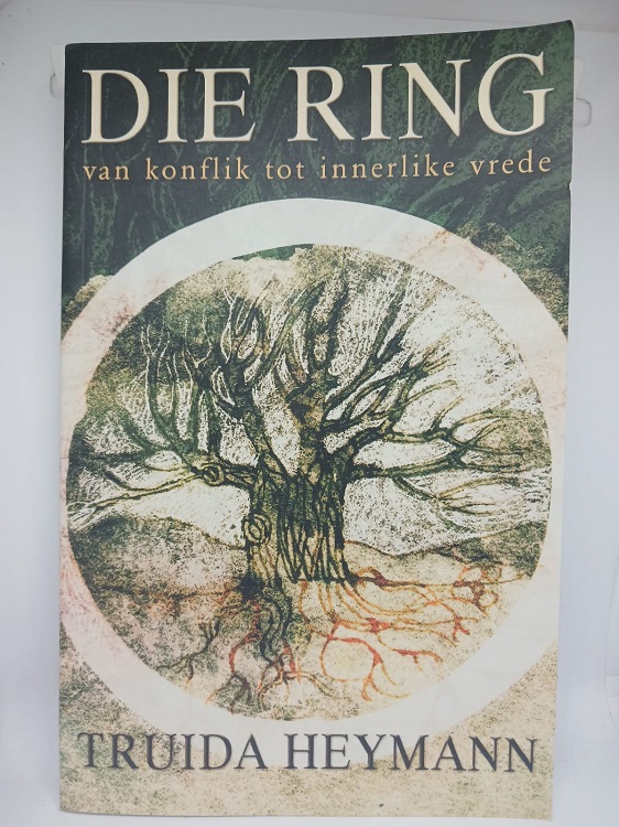 Die Ring: Van Konflik Tot Innerlike Vrede – Truida Heymann secondhand book