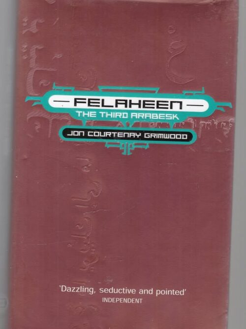Felaheen -- Jon Courtenay Grimwood