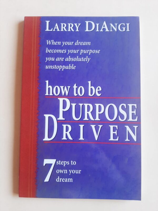 How To Be Purpose Driven – Larry Diangi secondhand book