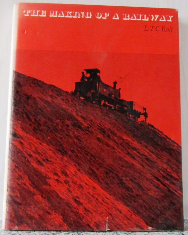 The Making Of A Railway – LTC Rolt secondhand book