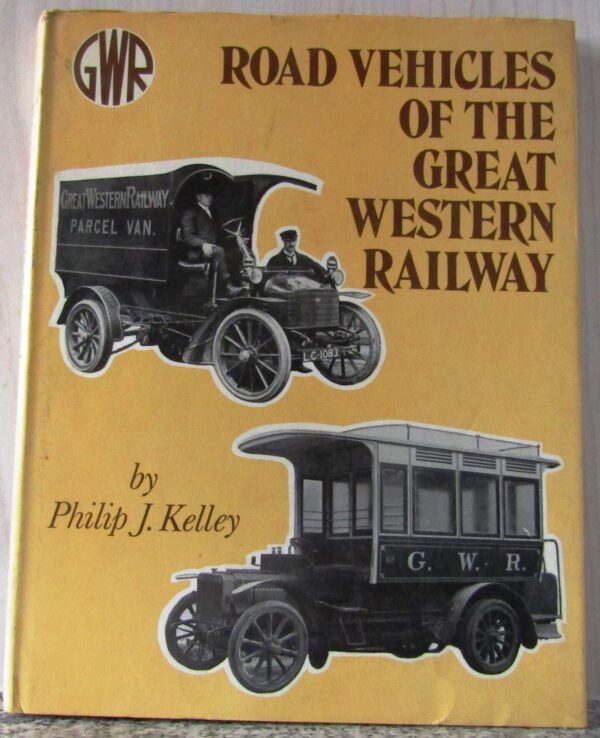 Road Vehicles Of The Great Western Railway – Philip J. Kelley secondhand book