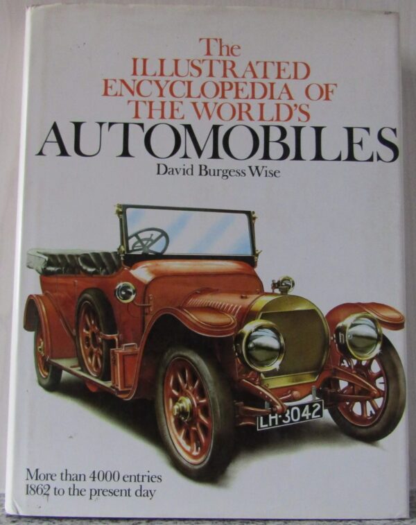 The Illustrated Encyclopedia Of The World's Automobiles - David Burgess Wise The Illustrated Encyclopedia Of The World’s Automobiles – David Burgess Wise secondhand book