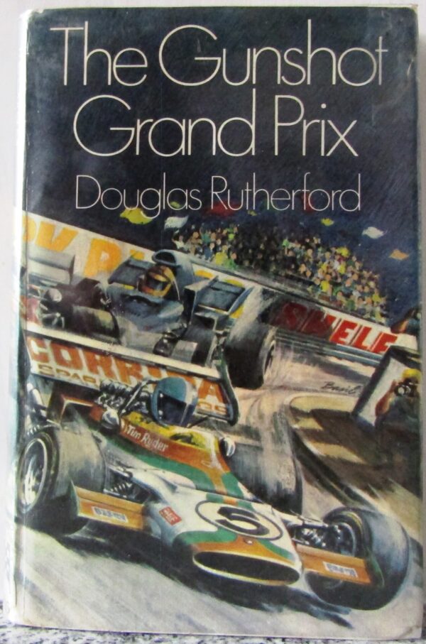 The Gunshot Grand Prix - Douglas Rutherford The Gunshot Grand Prix – Douglas Rutherford secondhand book