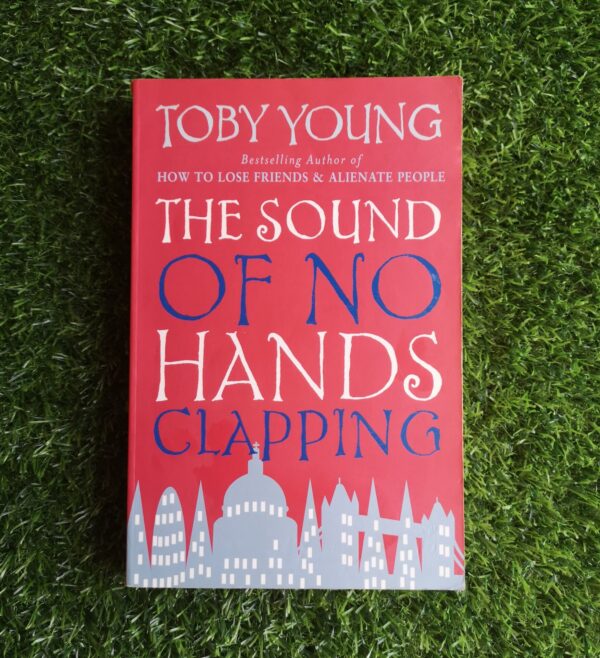 The Sound Of No Hands Clapping - Toby Young