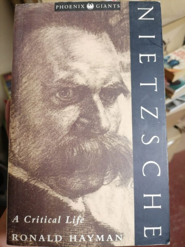 Nietzsche: A Critical Life - Ronald Hayman Nietzsche: A Critical Life – Ronald Hayman secondhand book