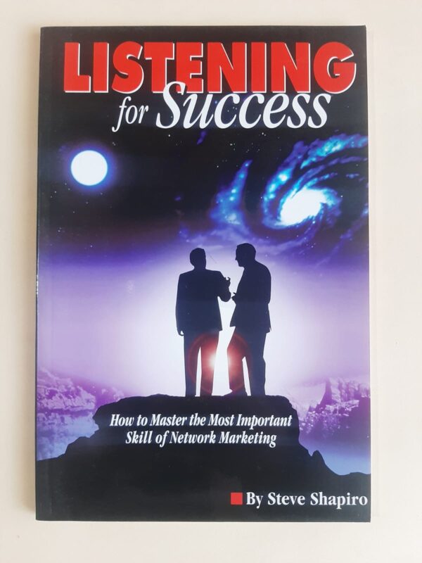 Listening For Success How To Master The Most Important Skill Of Network Marketi (1) Listening For Success: How To Master The Most Important Skill Of Network Marketing – Steve Shapiro secondhand book