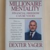 Millionaire Mentality - Dexter Yager