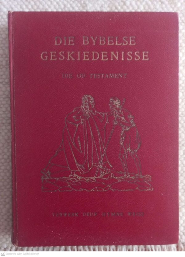 Die Bybelse Geskiedenisse: Deel 1, Die Ou Testament — W.G. Van Der Hulst secondhand book