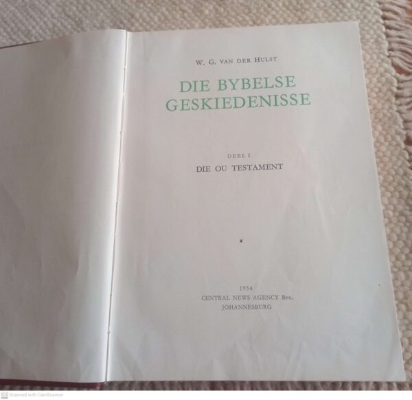 Die Bybelse Geskiedenisse: Deel 1, Die Ou Testament — W.G. Van Der Hulst secondhand book