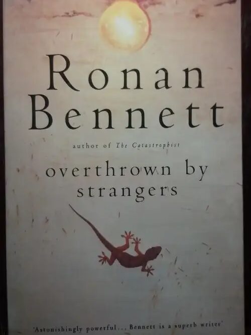 Overthrown by Strangers - Ronan Bennett