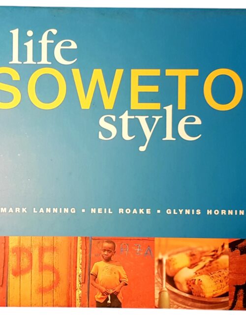 Life: Soweto Style - Mark Lanning