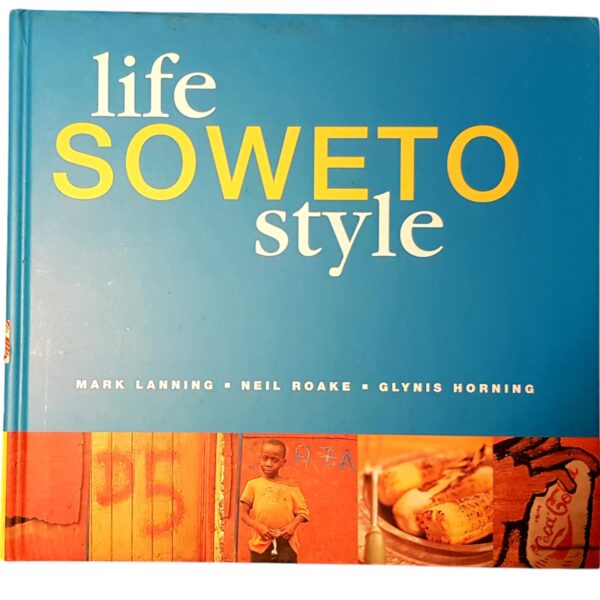 Life: Soweto Style - Mark Lanning