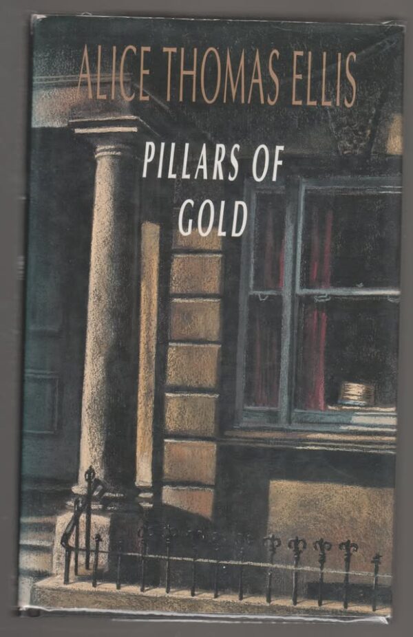 Pillars Of Gold — Alice Thomas Ellis secondhand book