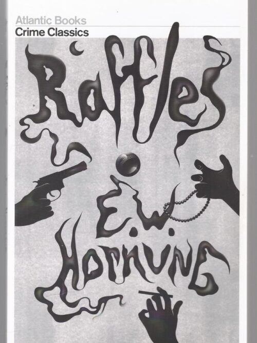Raffles: The Amateur Cracksman - E. W. Hornung