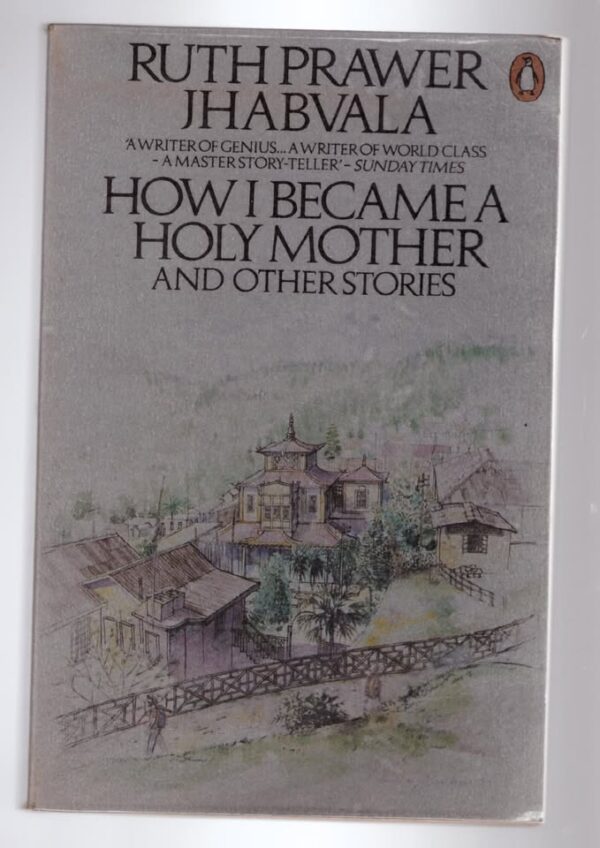 How I Became A Holy Mother And Other Stories - Ruth Prawer Jhabvala How I Became A Holy Mother And Other Stories – Ruth Prawer Jhabvala secondhand book