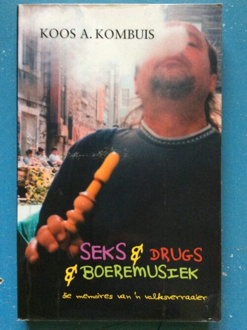 Seks & Drugs & Boeremusiek – Koos A. Kombuis secondhand book