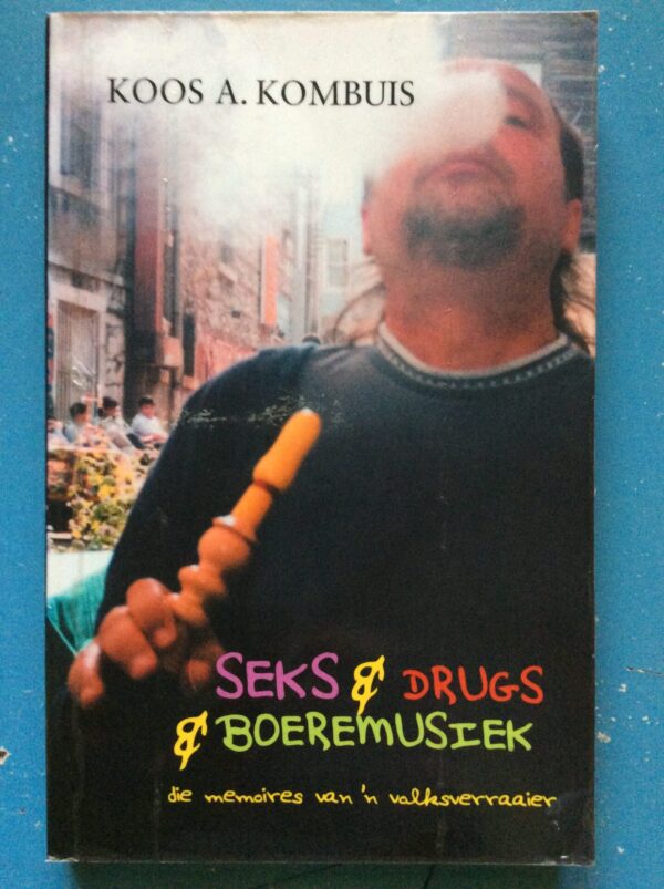Seks & Drugs & Boeremusiek - Cover Seks & Drugs & Boeremusiek – Koos A. Kombuis secondhand book
