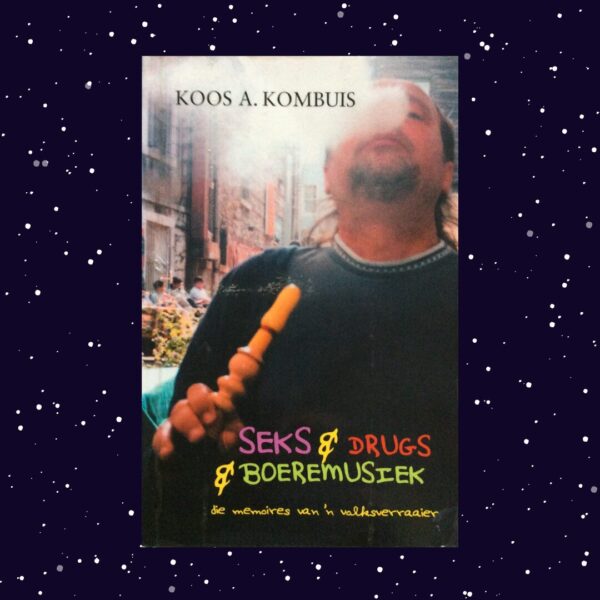 Seks & Drugs & Boeremusiek - Koos A. Kombuis Seks & Drugs & Boeremusiek – Koos A. Kombuis secondhand book