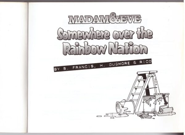 Madam & Eve: Somewhere Over The Rainbow Nation -- S. Francis, Rico, Harry Dugmore