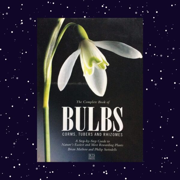 The Complete Book Of Bulbs, Corms, Tubers And Rhizomes – Brian Mathew, Philip Swindells secondhand book