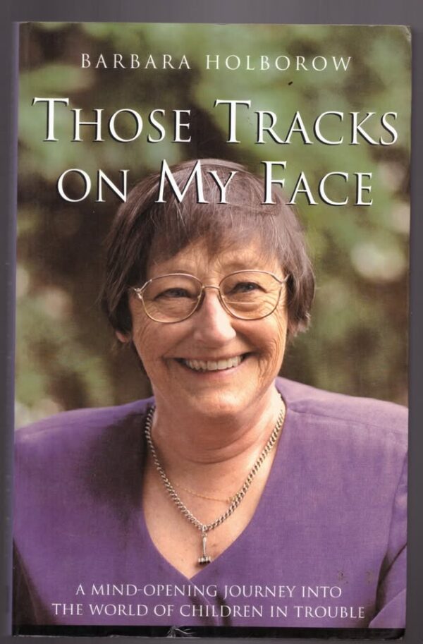 Those Tracks On My Face — Barbara Holborow Et Al. secondhand book