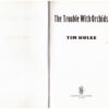The Trouble With Orchids — Tim Hulse secondhand book