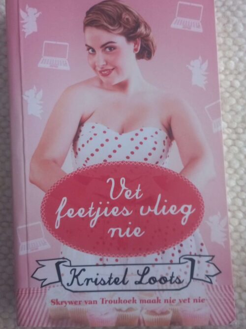 Vet Feetjies Vlieg Nie -- Kristel Loots