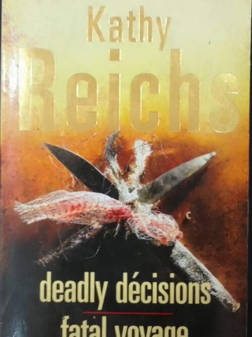 Deadly Decisions - Kathy Reichs