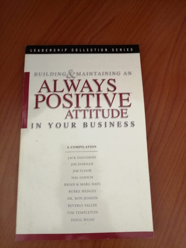 Building And Maintaining An Always Positive Attitude In Your Business – Dornan Et Al. secondhand book