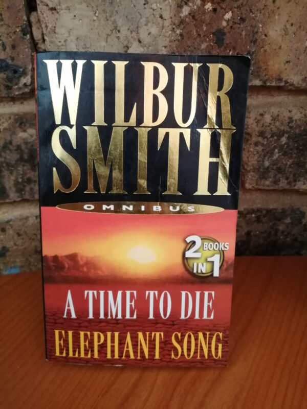 A Time To Die | Elephant Song (2-in-1) - Wilbur Smith A Time To Die | Elephant Song (2-in-1) – Wilbur Smith secondhand book