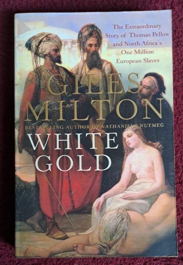 White Gold - Giles Milton White Gold – Giles Milton secondhand book