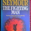The Fighting Man - Gerald Seymour The Fighting Man – Gerald Seymour secondhand book