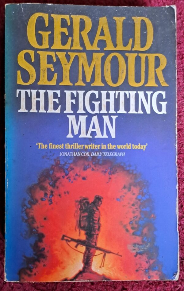 The Fighting Man - Gerald Seymour The Fighting Man – Gerald Seymour secondhand book