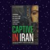 Captive In Iran - Maryam Rostampour, Marziyeh Amirizadeh Captive In Iran – Maryam Rostampour, Marziyeh Amirizadeh secondhand book