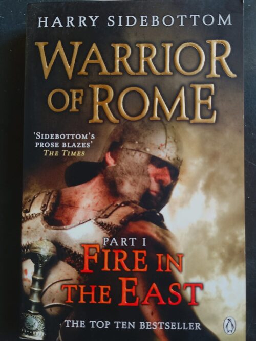 Warrior Of Rome: Fire In The East, Part I - Harry Sidebottom