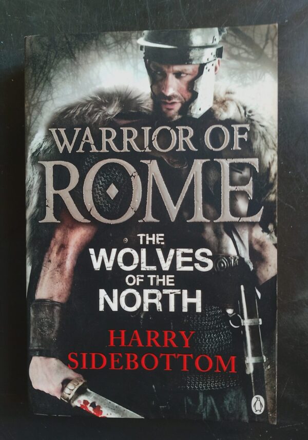 Warrior Of Rome: The Wolves Of The North – Harry Sidebottom secondhand book
