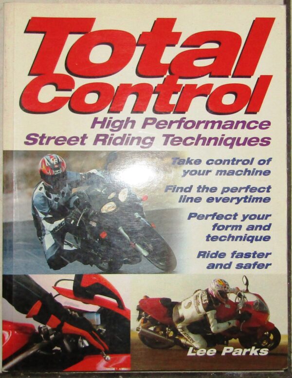 Total Control: High Performance Street Riding Techniques – Lee Parks secondhand book