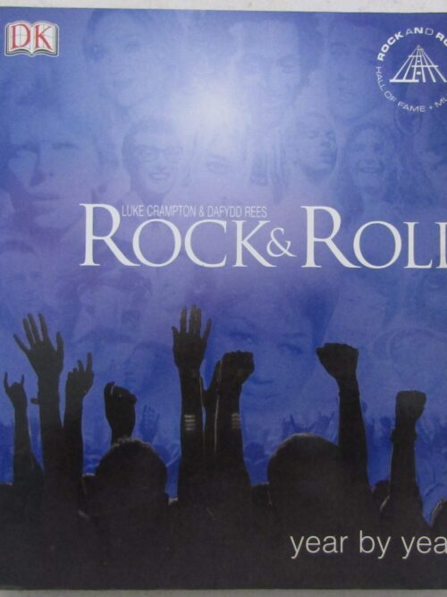 Rock & Roll: Year By Year - Luke Crampton Et Al