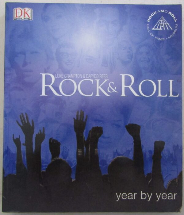 Rock & Roll: Year By Year - Luke Crampton Et Al Rock & Roll: Year By Year – Luke Crampton Et Al secondhand book