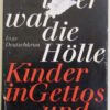Denn Ihrer War Die Hölle: Kinder In Ghettos Und Lagern – Inge Deutschkron (German) secondhand book