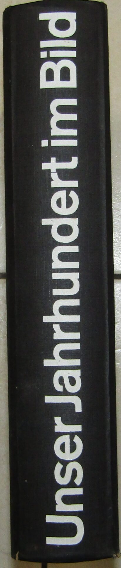 Unser Jahrhundert Im Bild – Kluke, Mann (German) secondhand book