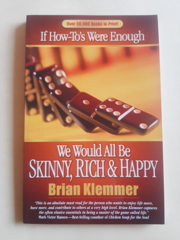 If How-To’s Were Enough, We Would All Be Skinny, Rich & Happy – Brian Klemmer secondhand book