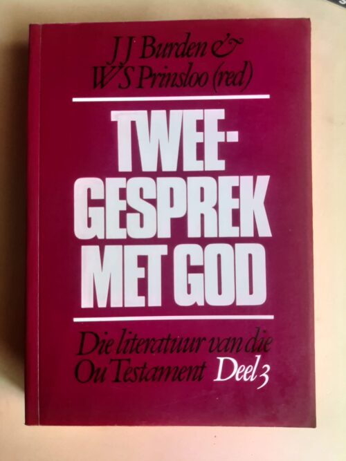 Tweegesprek Met God Die Literatuur Van Die Ou Testament, Deel 3 - Burden, Prinsloo
