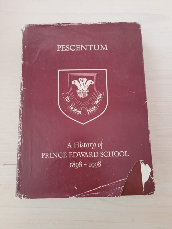 Pescentum: A History Of The Prince Edward School, 1898-1998 – Len Hollands secondhand book