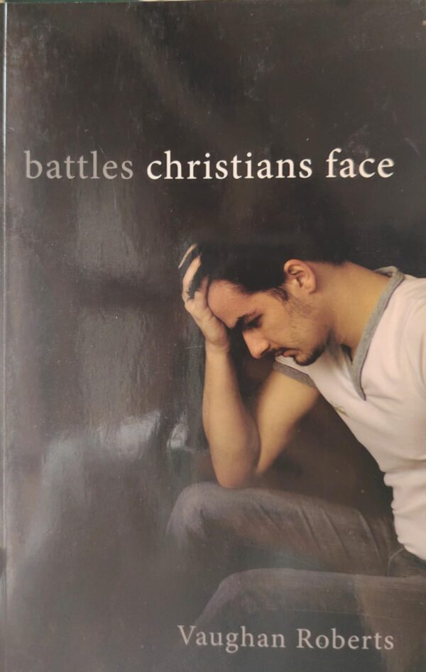 Battles Christians Face – Vaughan Roberts secondhand book