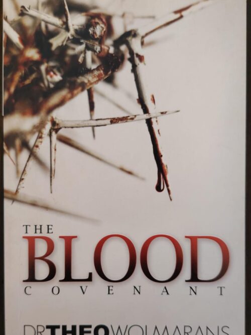 The Blood Covenant - Dr Theo Wolmarans